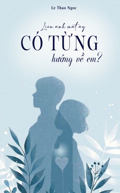 Liệu ánh mắt ấy có từng hướng về em?