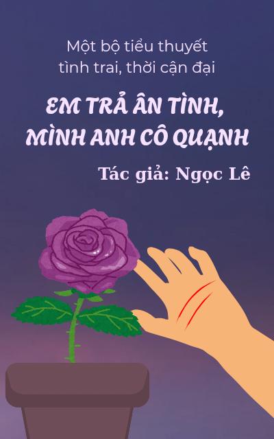 Em trả ân tình, mình anh cô quạnh
