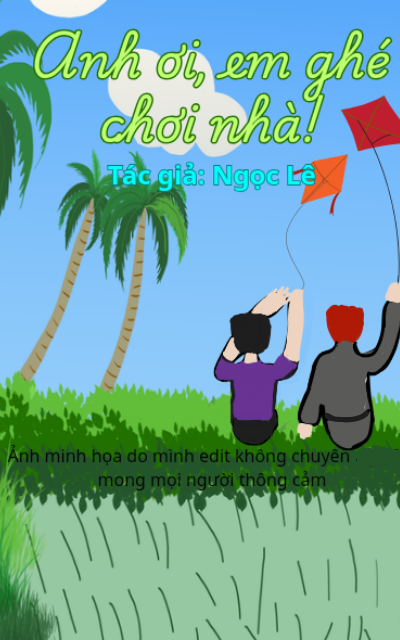 Anh ơi, em ghé chơi nhà!