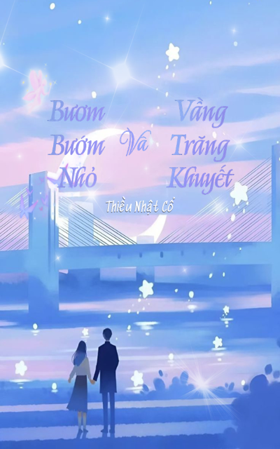 Bươm Bướm Nhỏ Và Vầng Trăng Khuyết