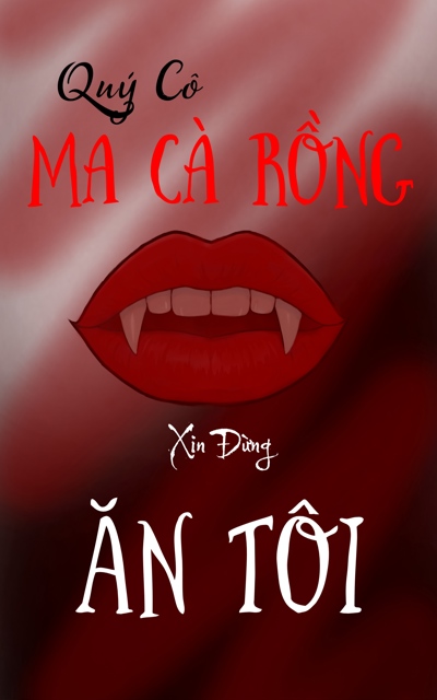 (GL) Quý Cô Ma Cà Rồng Xin Đừng Ăn Tôi