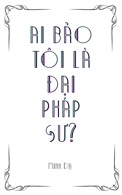 Ai Bảo Tôi Là Đại Pháp Sư?