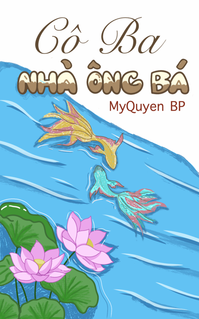 [Duyên Gái] - Cô Ba Nhà Ông Bá- MyQuyenBP