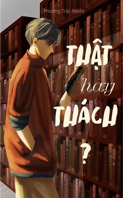 [BL] THẬT HAY THÁCH?